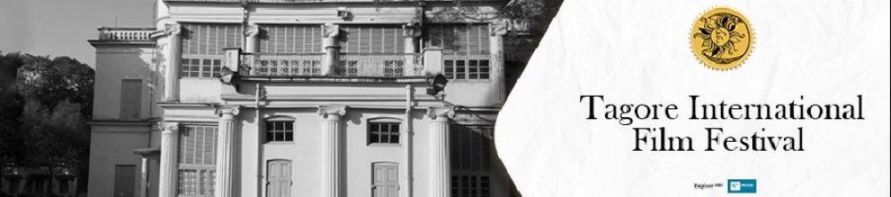 TAGORE INTERNATIONAL FILM FESTIVAL