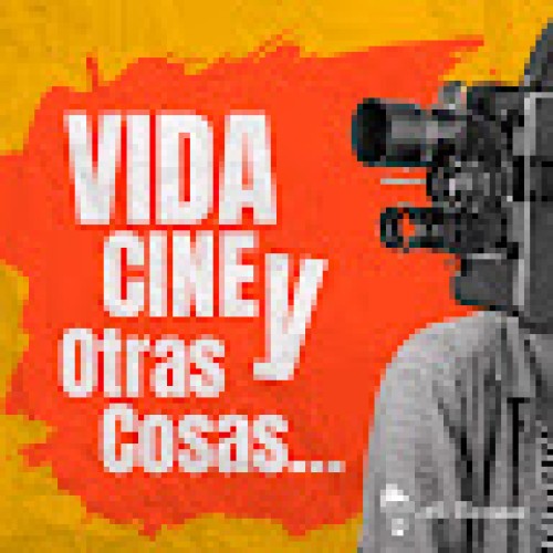 Vida, Cine Y Otras Cosas