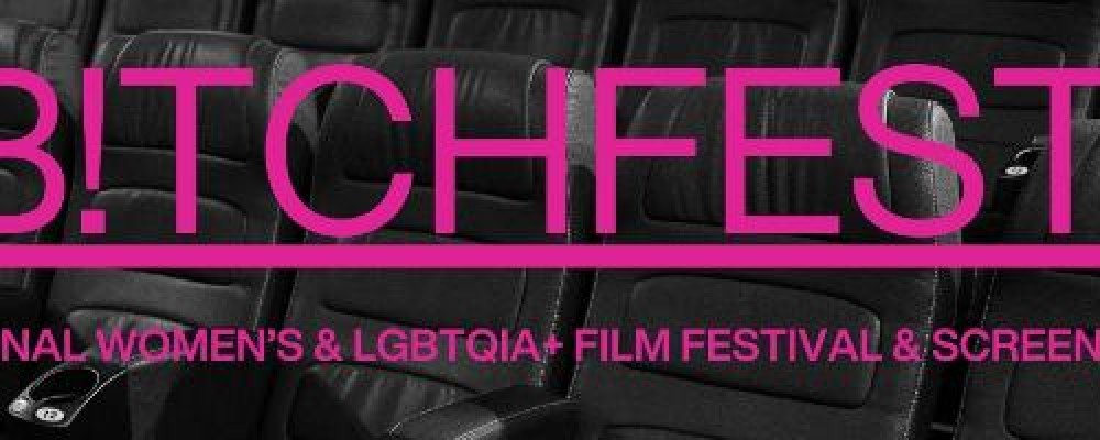 B!tchFest Film Festival & Screenplay Contest