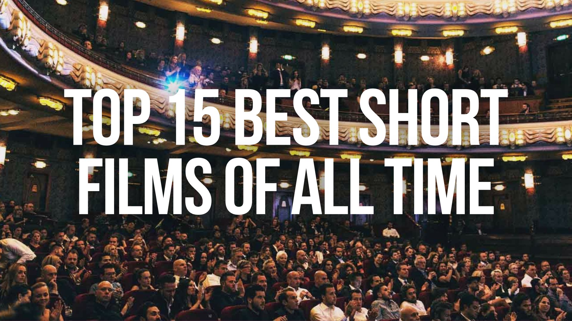 Top 15 Best Short Films of All Time