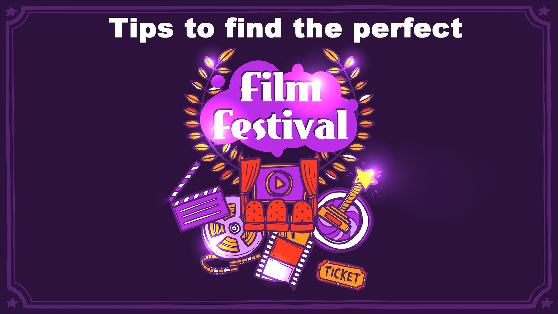 How can you find the perfect Film Festival?
