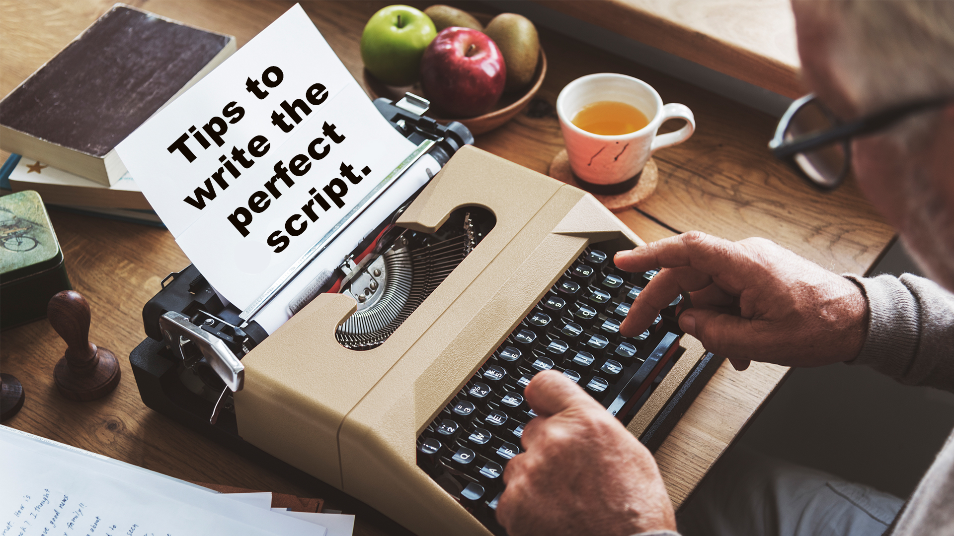How can you write that perfect script for your film?