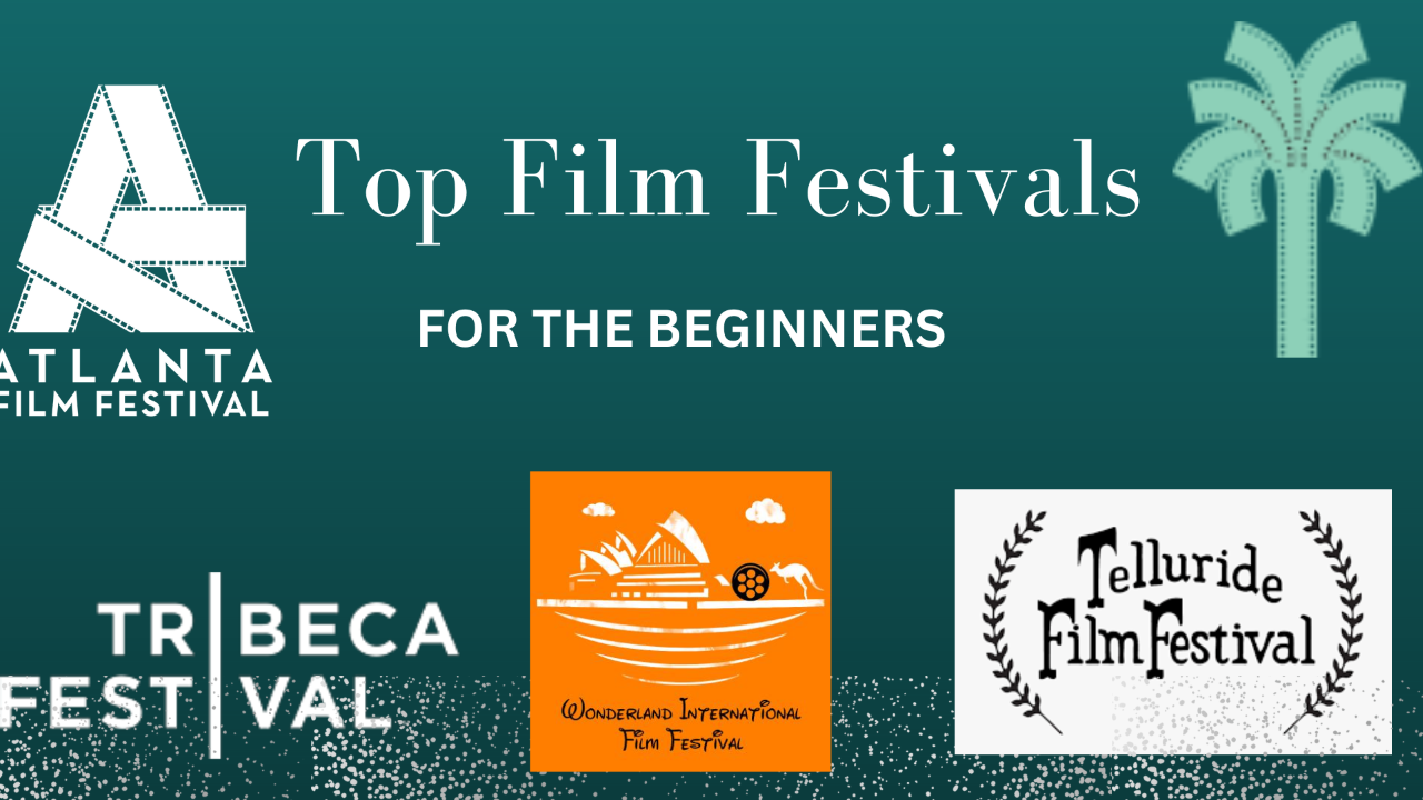 Top Film Festivals For The Beginners