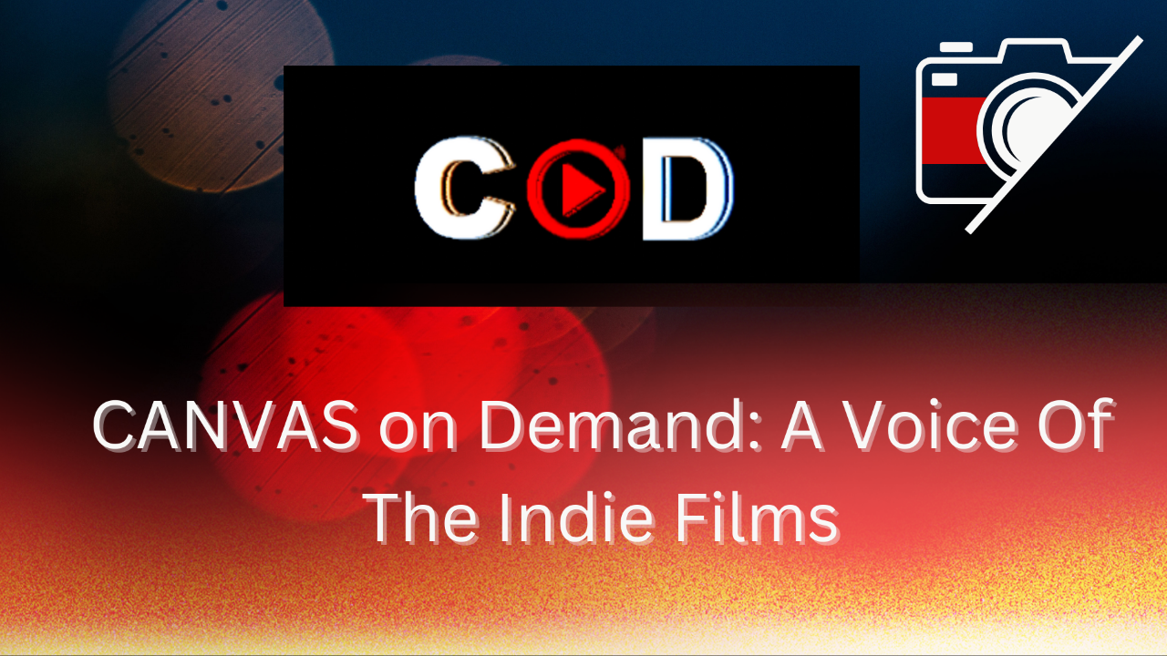 CANVAS on Demand: A Voice Of The Indie Films