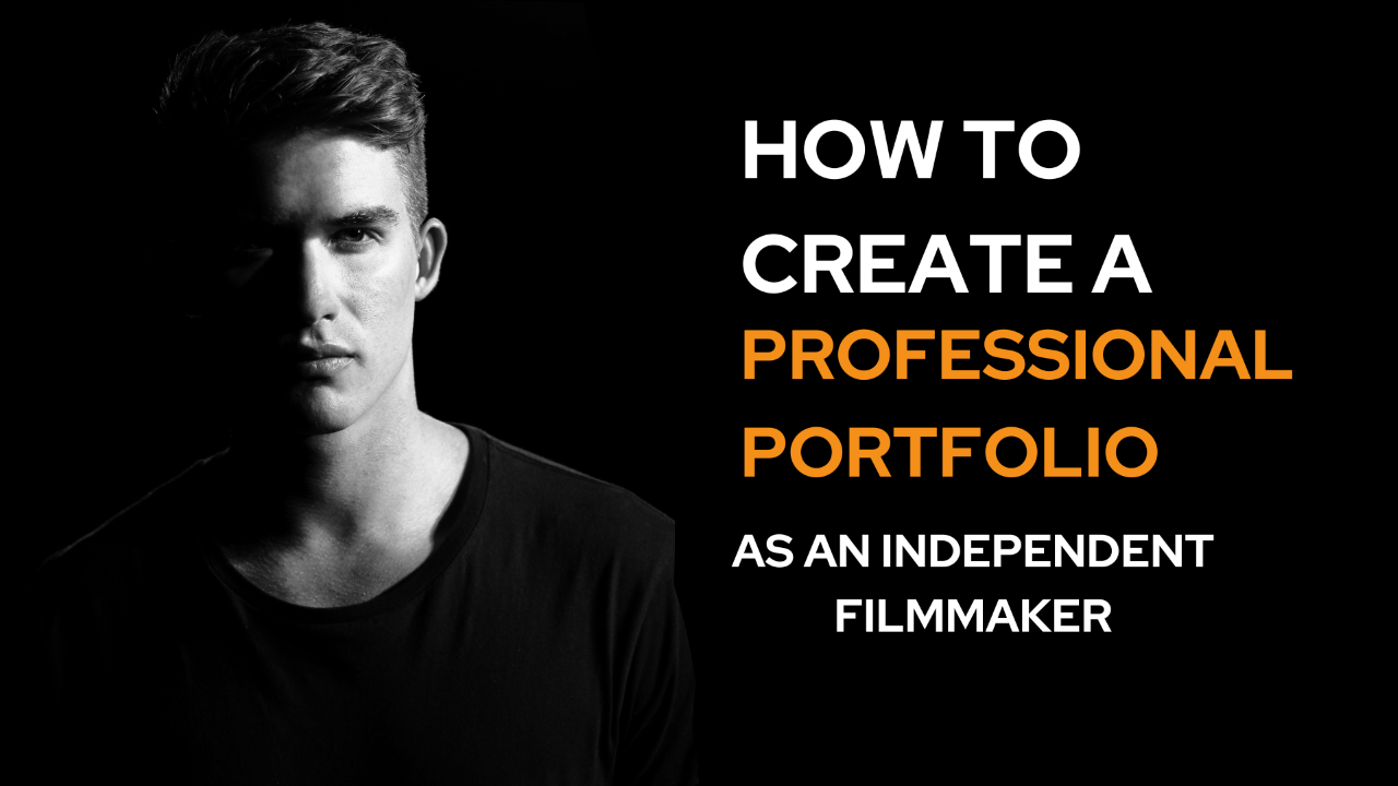 How to create a professional portfolio as an independent filmmaker?
