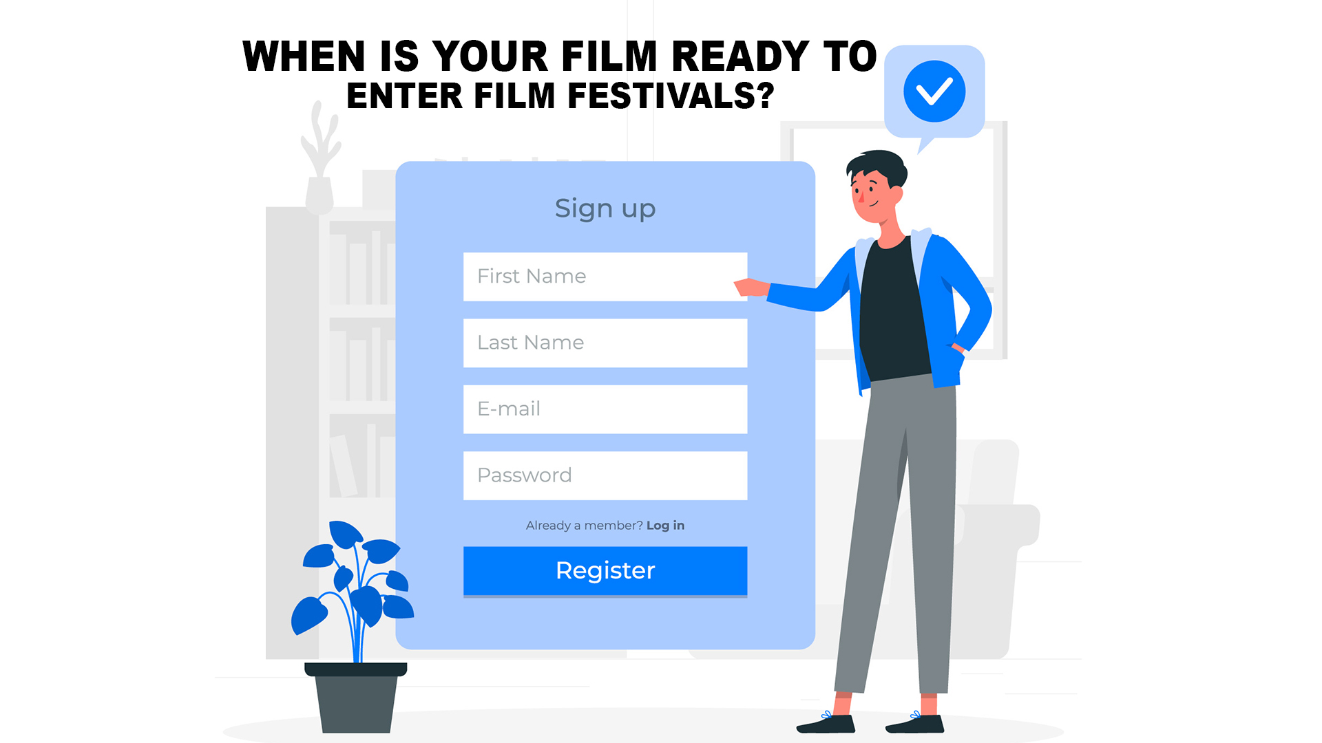 When is your movie ready to enter the Film Festival?