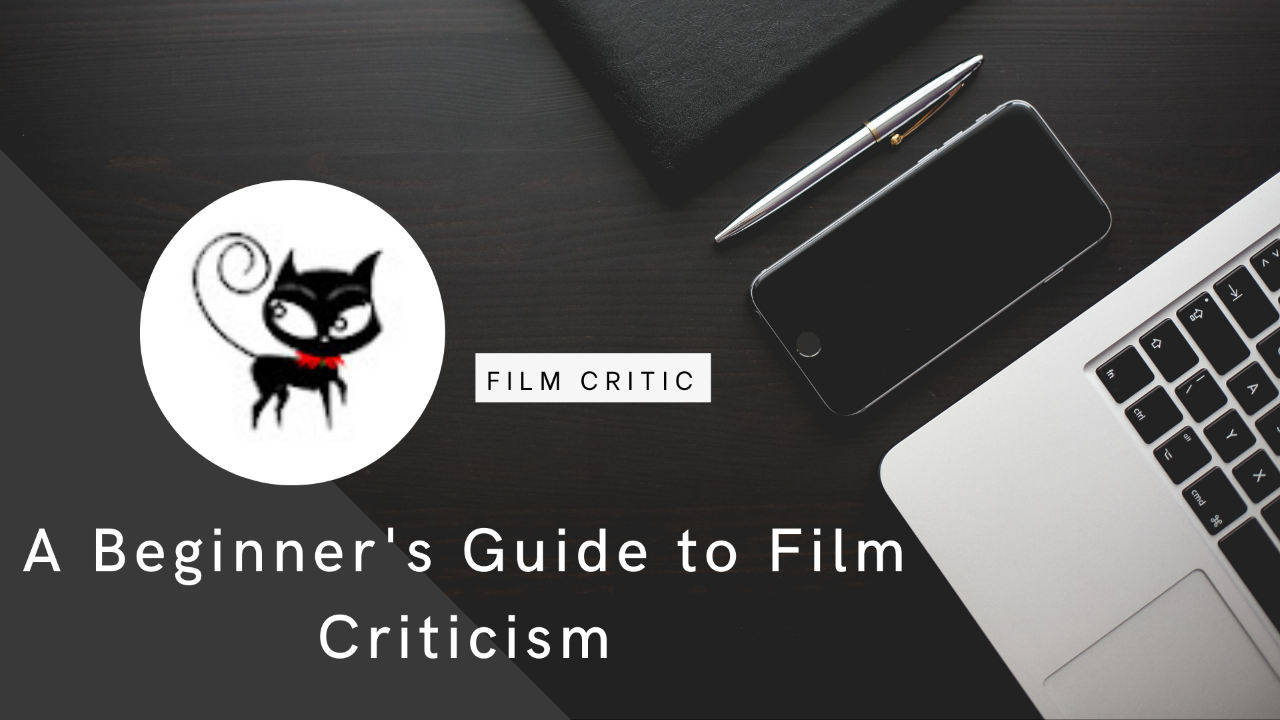A Beginner’s Guide to Film Criticism: How to Analyze and Evaluate Movies