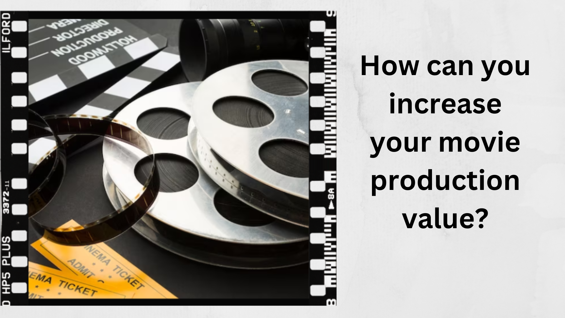 How can you increase your movie production value?