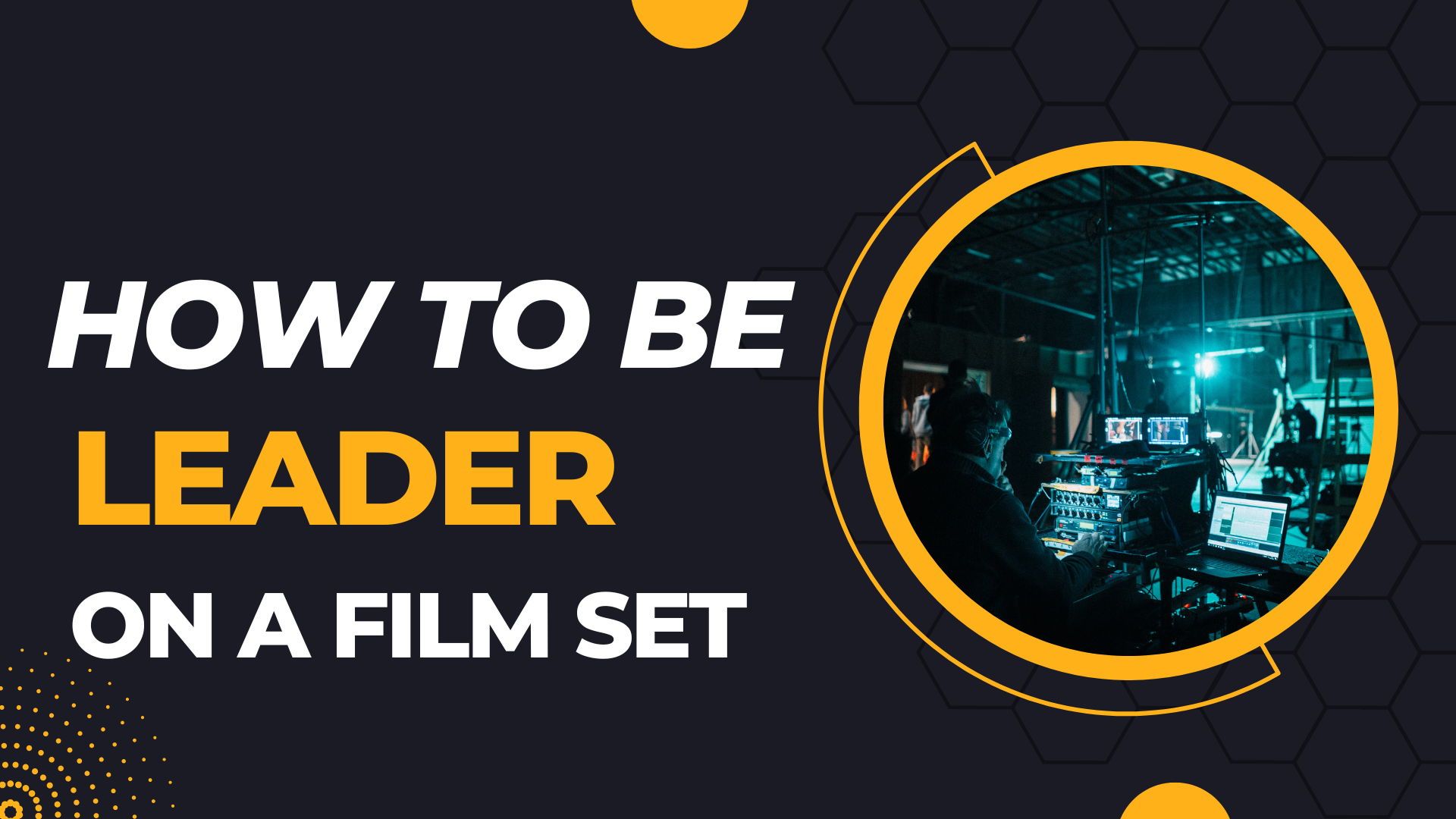 How to be a leader on a film set