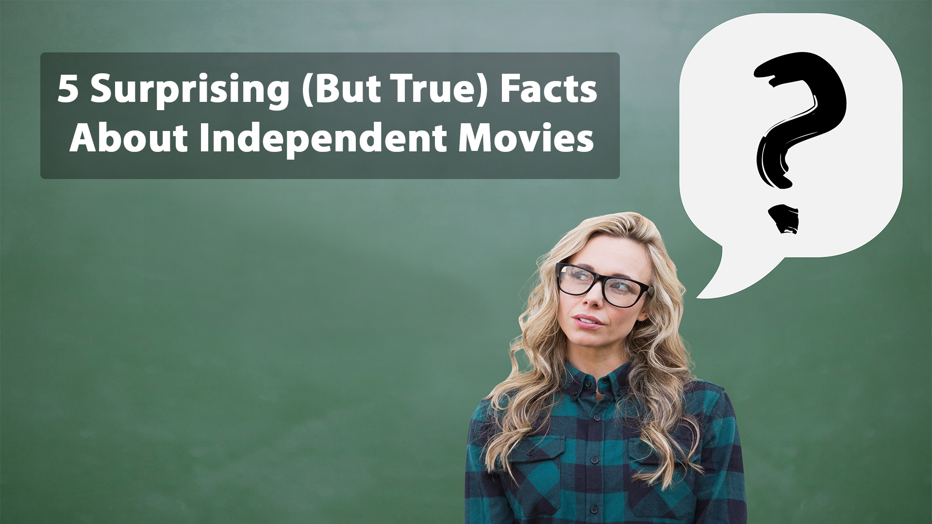 5 Surprising (but True) Facts About Independent Movies