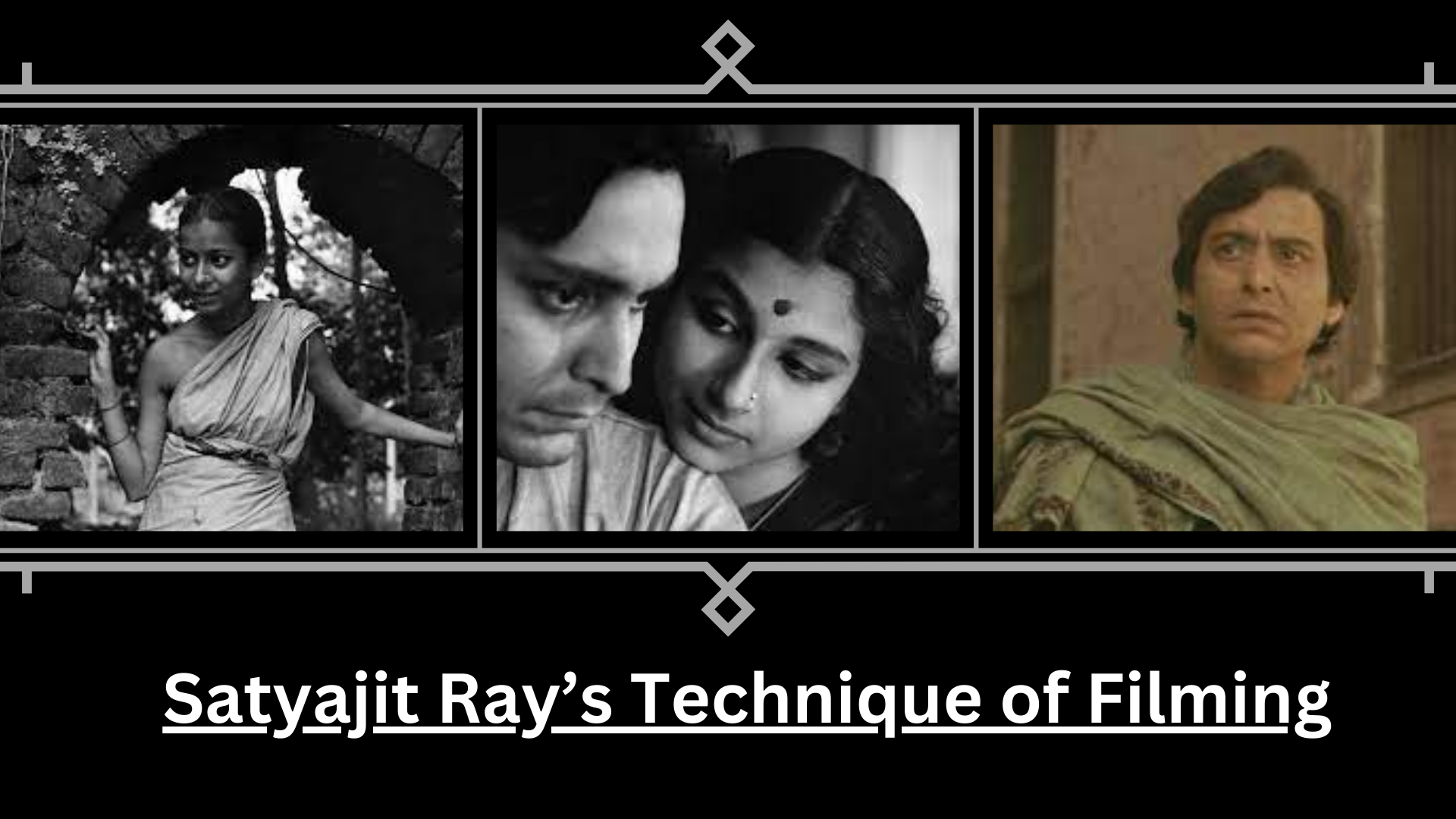 Satyajit Ray’s Technique of Filming