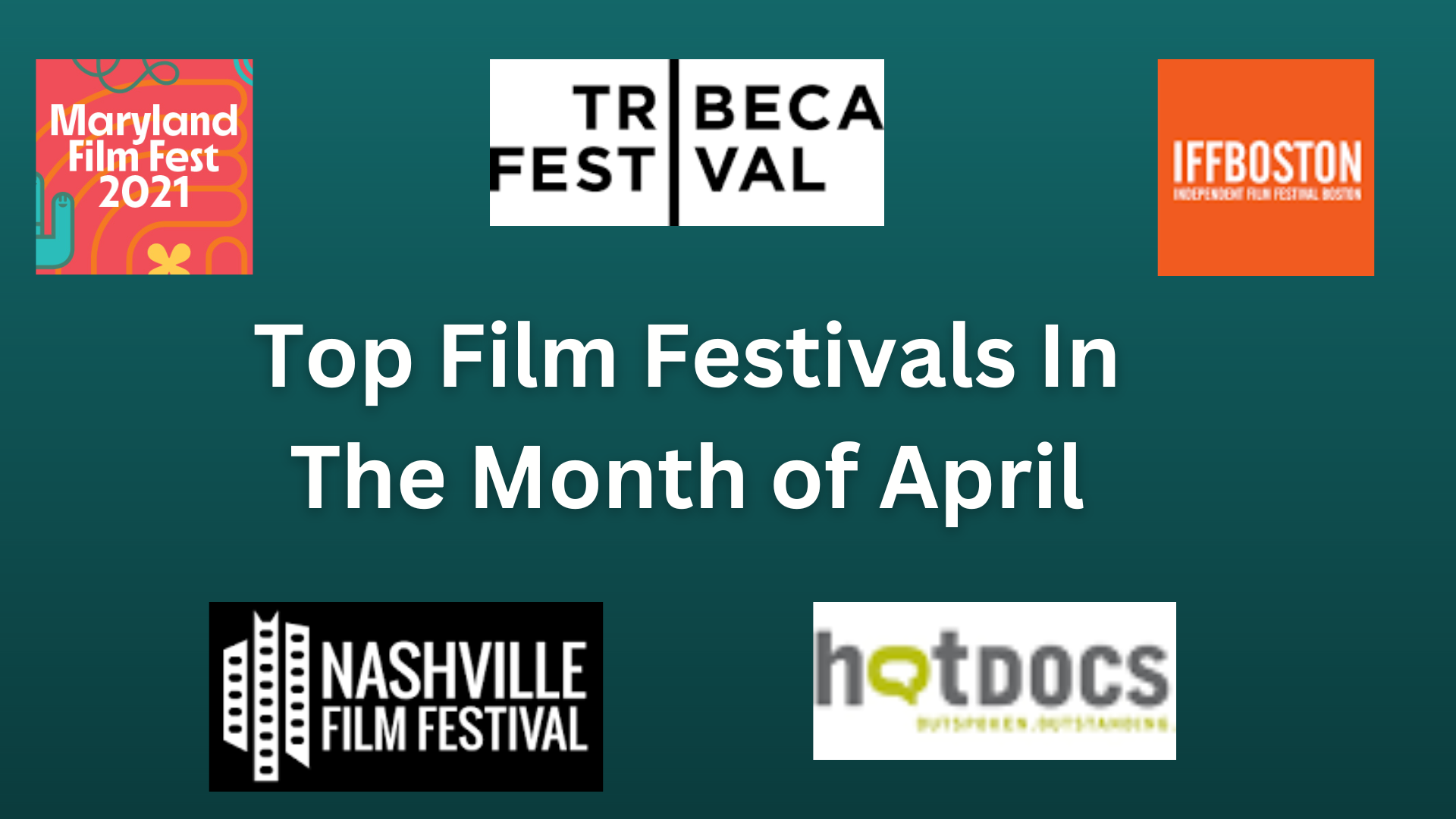 Top Film Festivals In The Month of April
