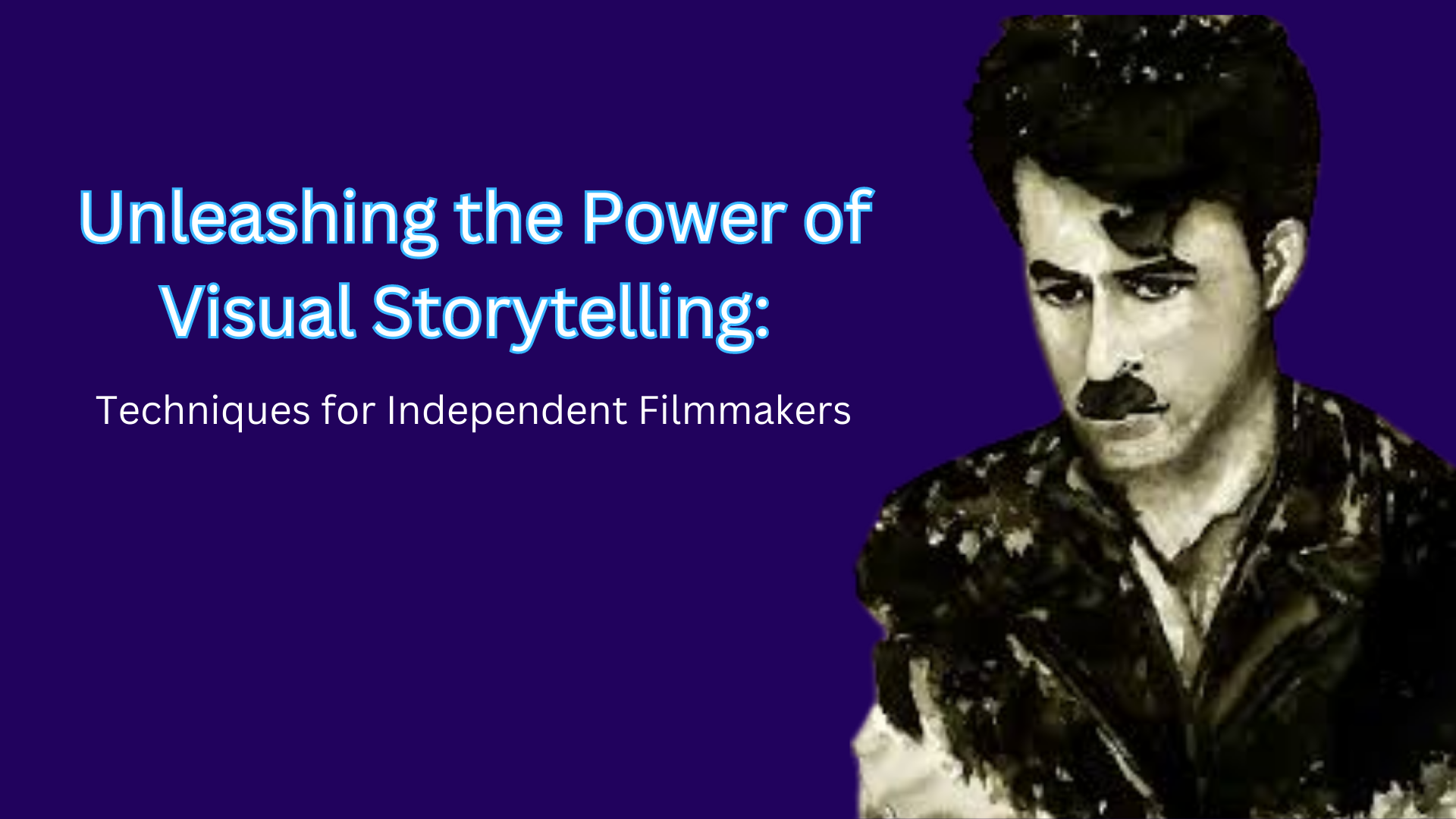 Visual Storytelling Techniques for Independent Filmmakers | WFCN