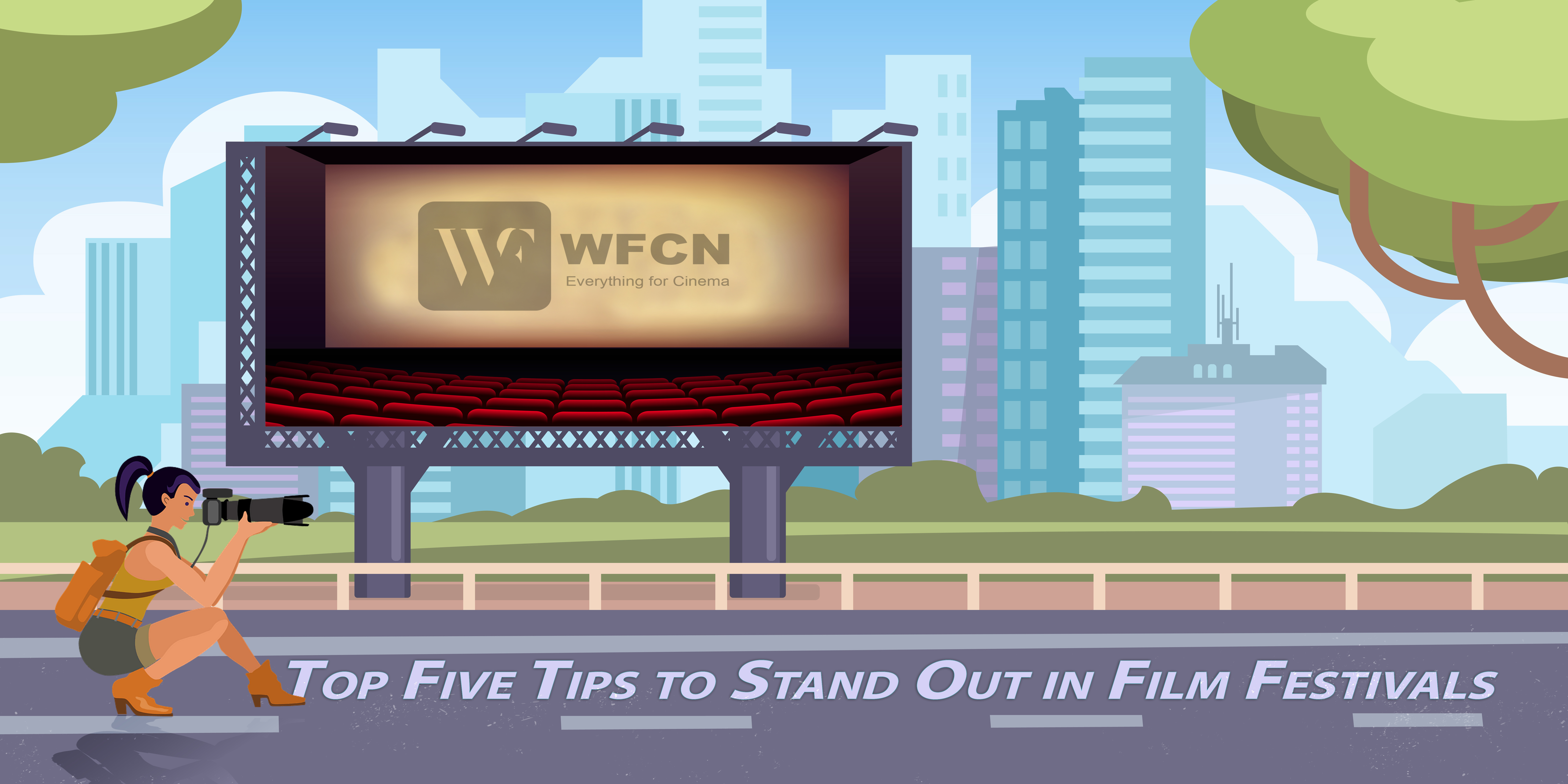 Top Five Tips to Stand Out in Film Festivals