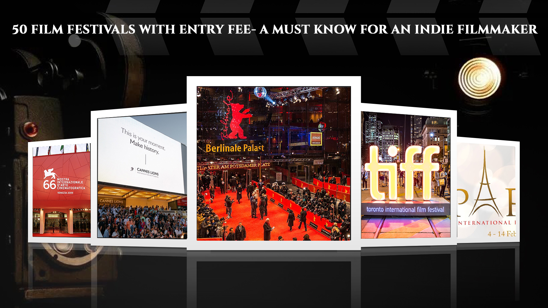 50 Film Festivals With Entry Fee- A must know for an indie filmmaker.