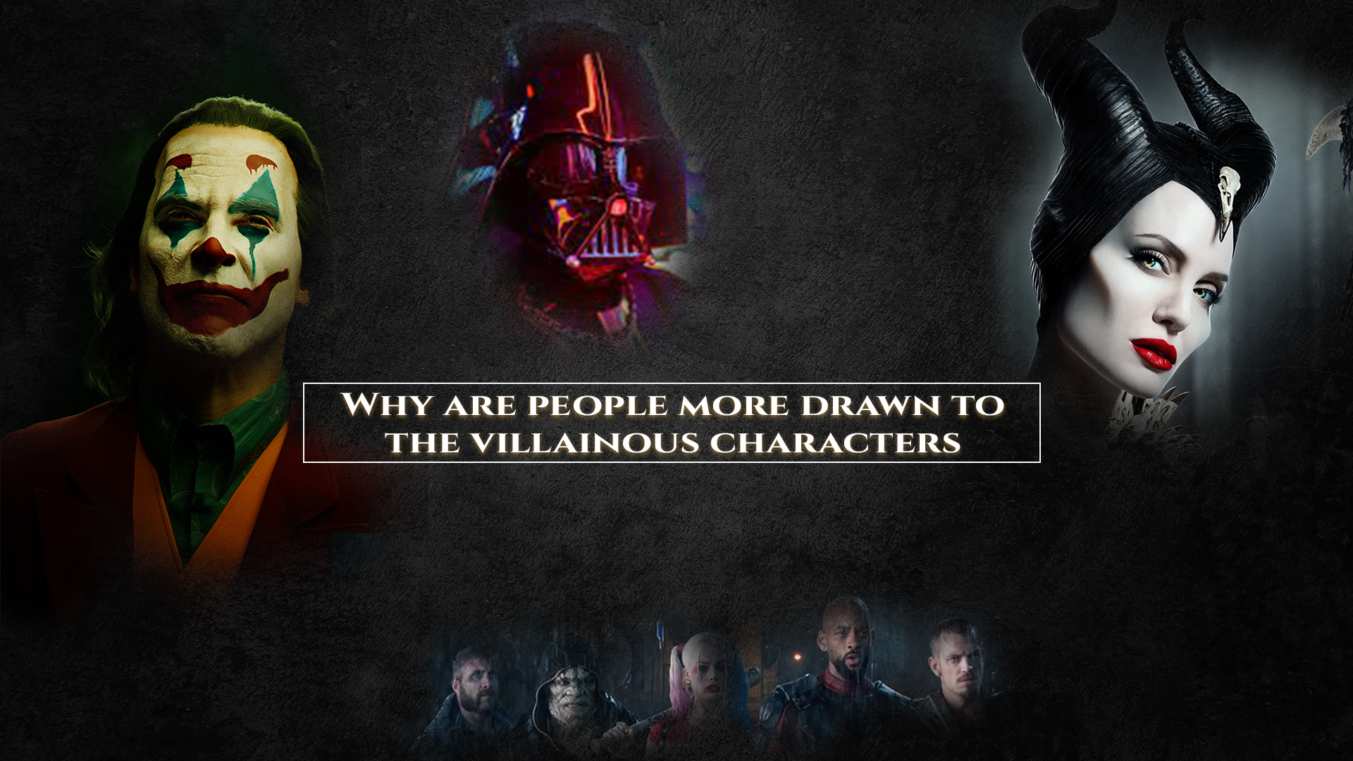 Why people are more drawn to the villainous characters?