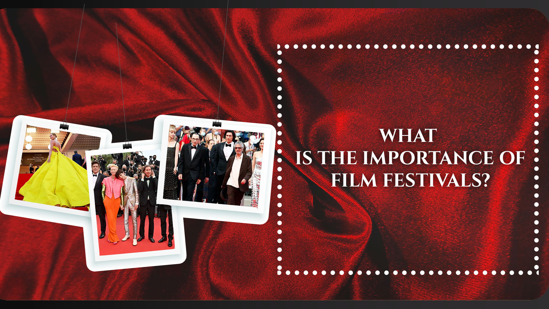 WHAT IS THE IMPORTANCE OF FILM FESTIVALS?