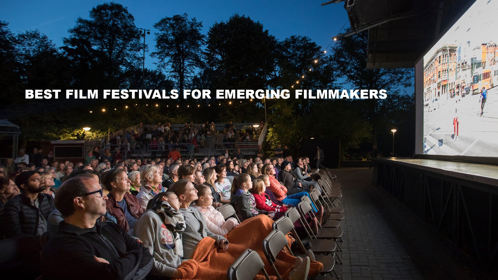 The Best Film Festivals for New Filmmakers