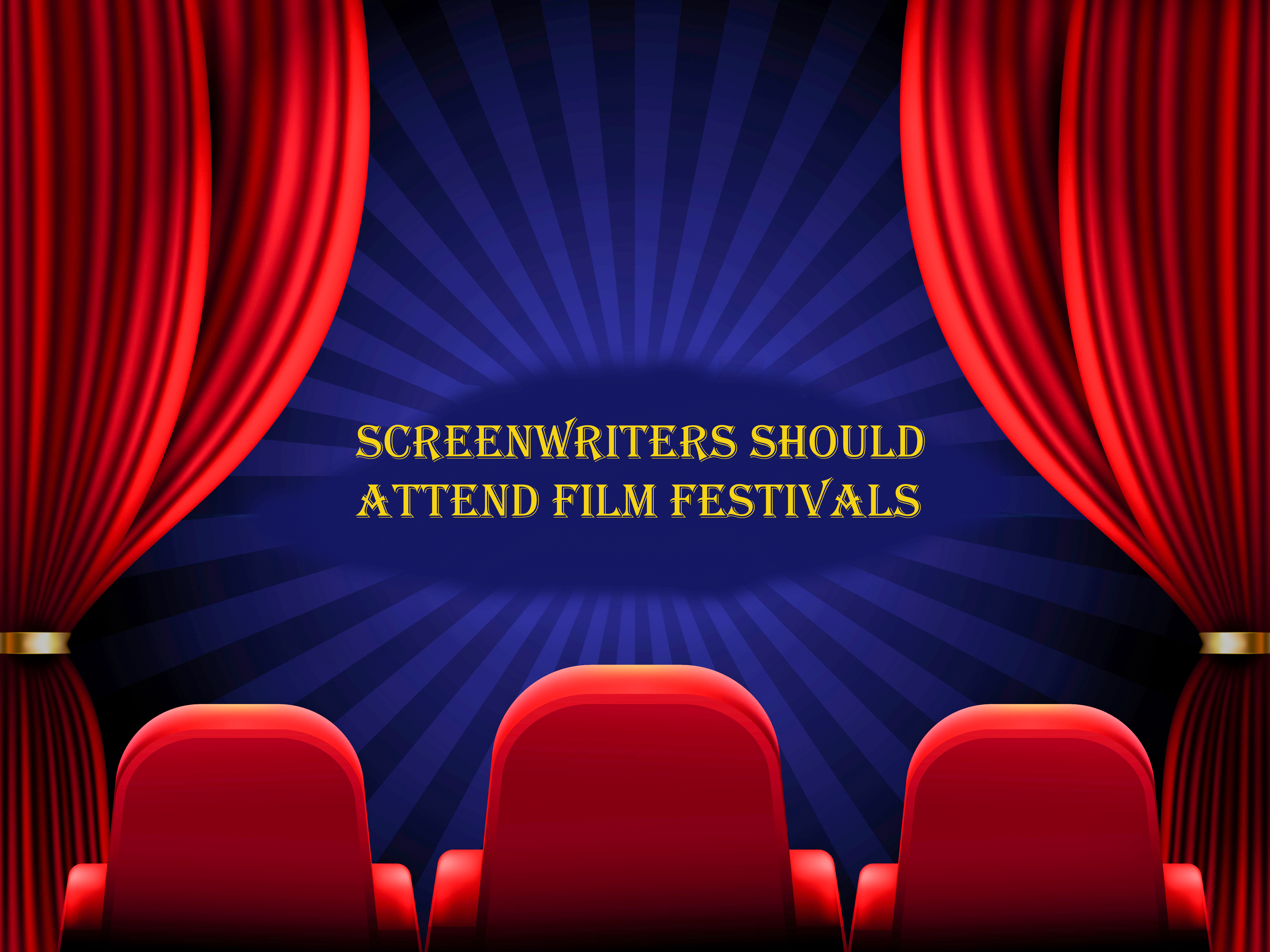 Attending Film Festivals: a must to do for Screenwriters