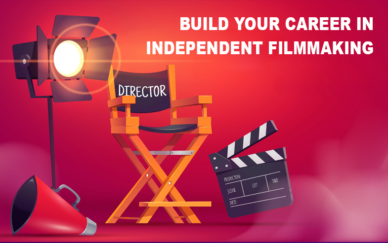 How to start your career as an Independent Film Maker?