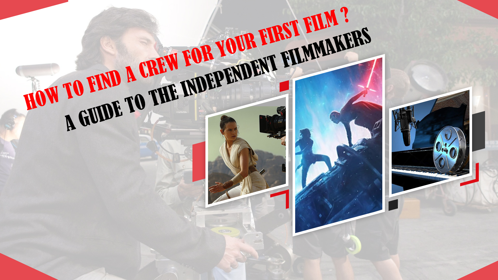 How to find a crew for your first film: A guide to the independent filmmakers