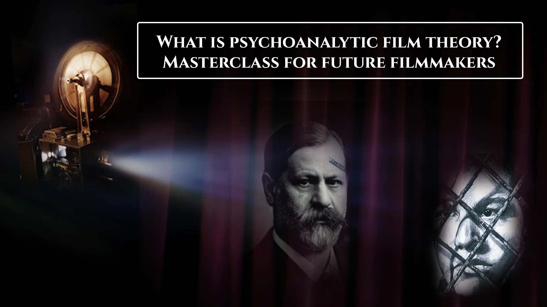 What is psychoanalytic film theory? Masterclass for future filmmakers