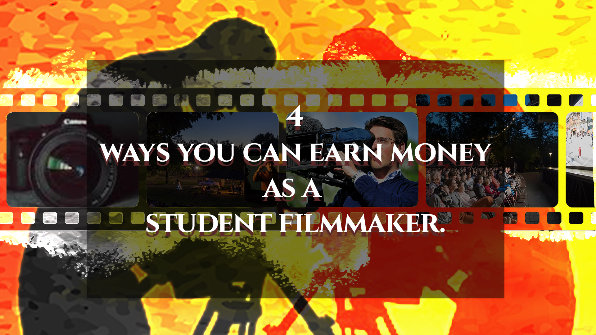4 ways you can earn money as a student filmmaker