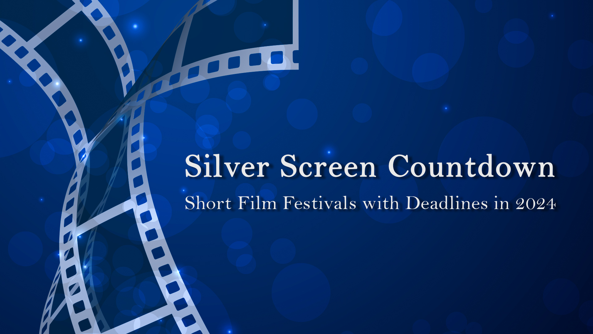 Film Festival Submission Deadlines