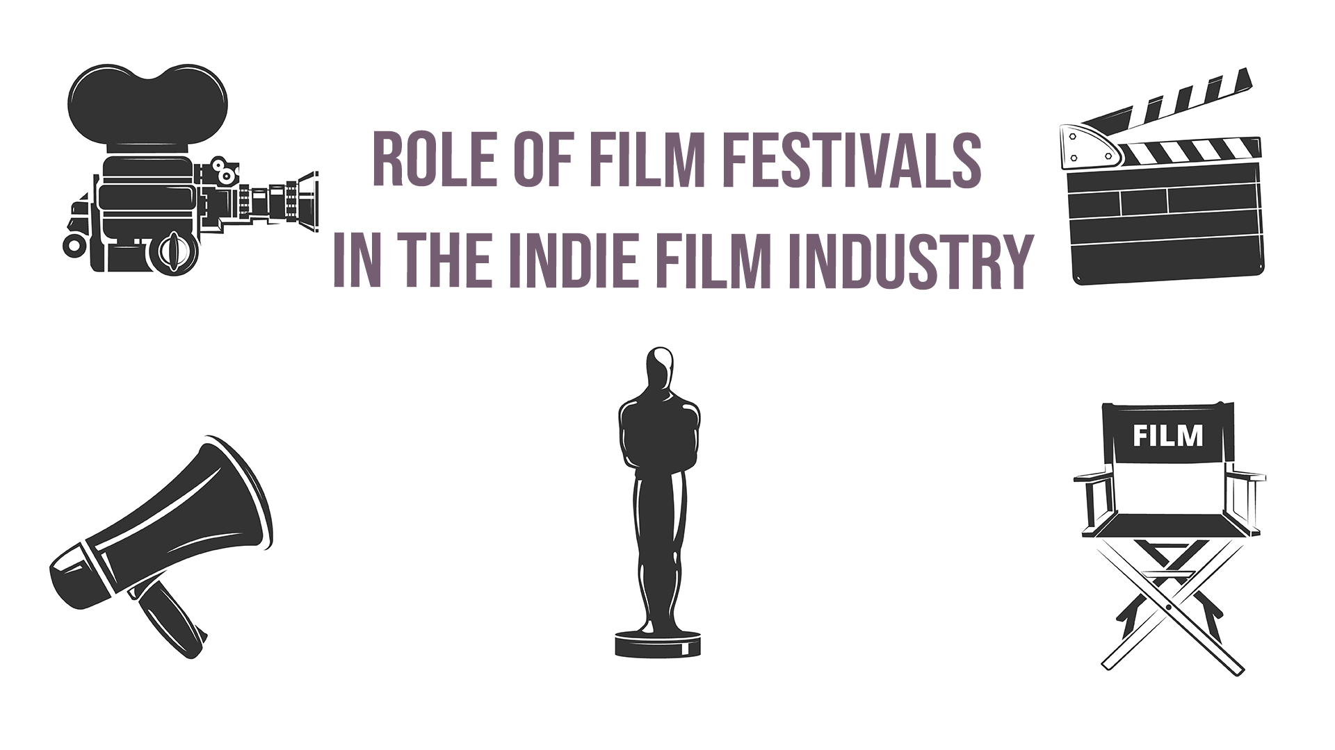 Film Festivals and its impact on Independent Films