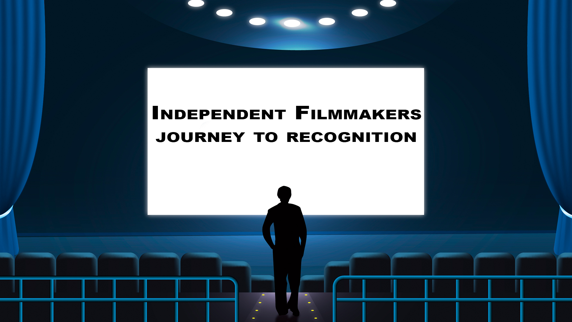 An Independent Filmmakers journey towards recognition