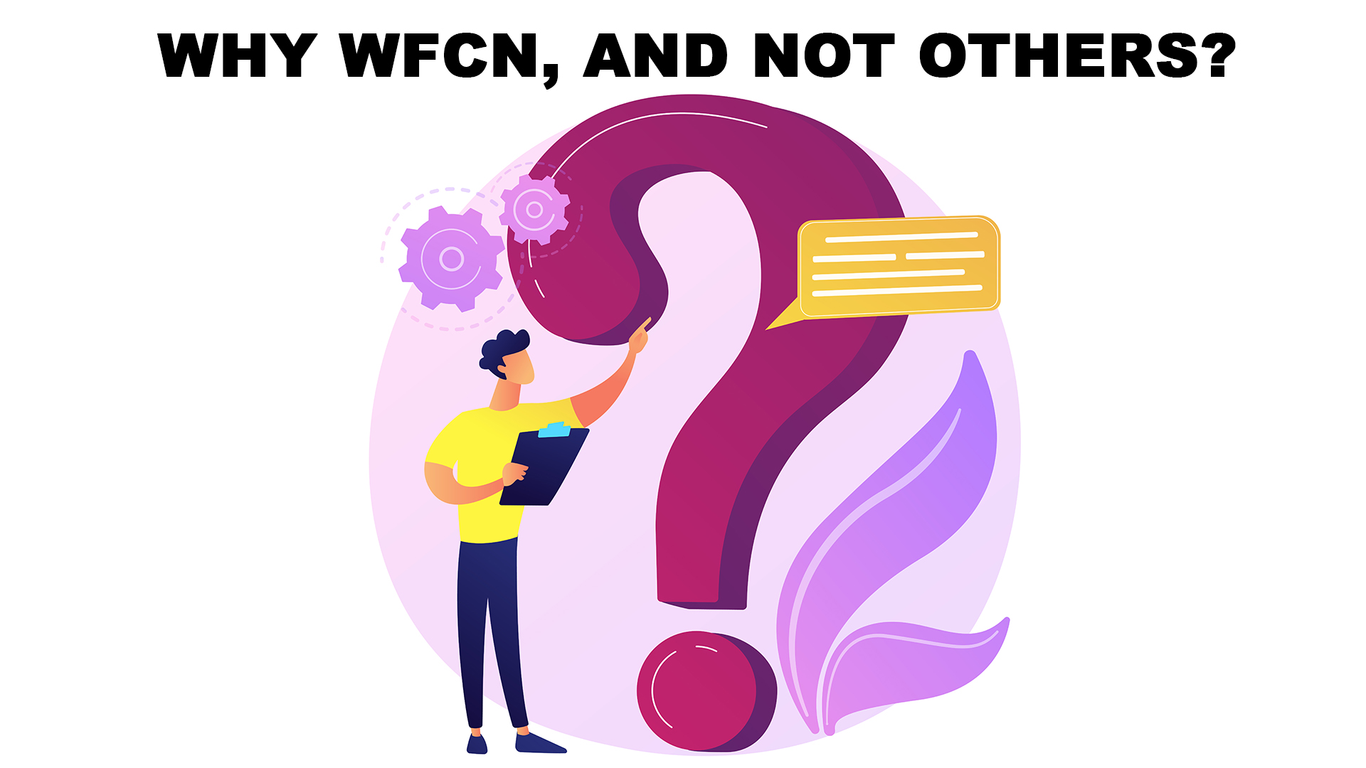 Why WFCN, not others?