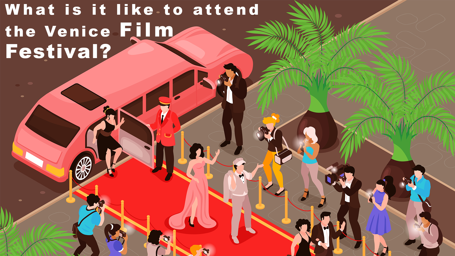How is it like to attend the Venice Film Festival?