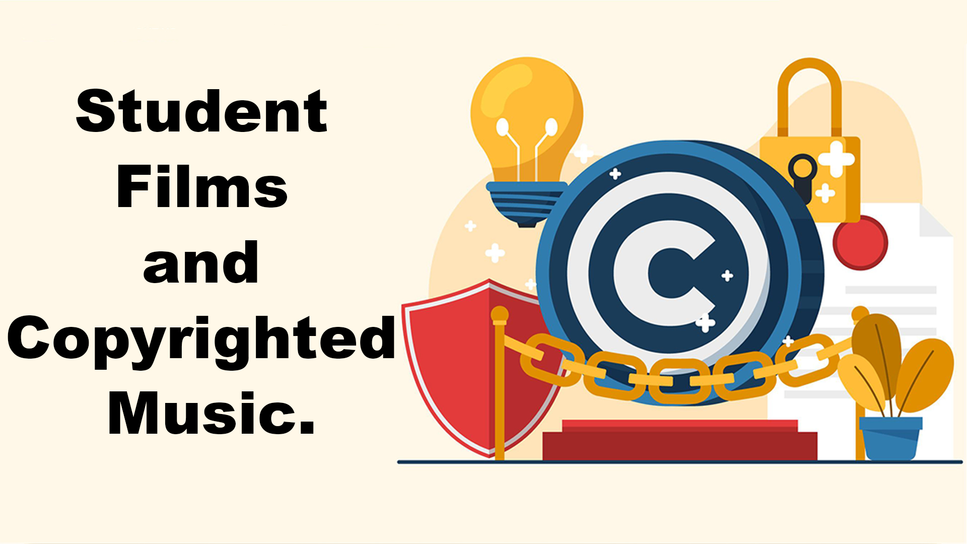 Copyrighted Music in Student’s Film: Legal or Illegal?