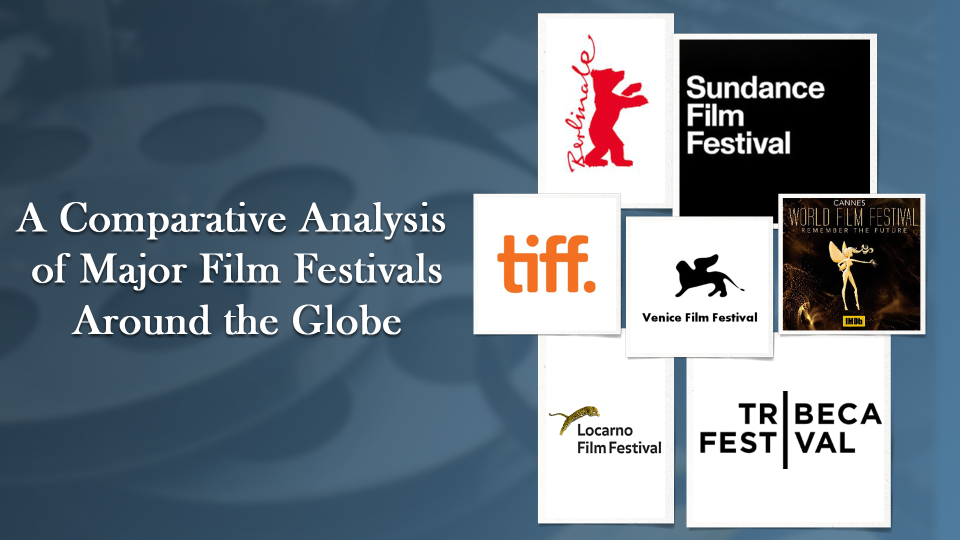 A Comparative Analysis of Major Film Festivals Around the Globe